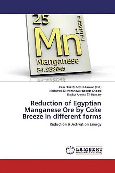 Reduction of Egyptian Manganese Ore by Coke Breeze in different forms