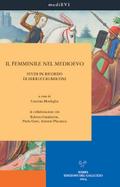 Il femminile nel Medioevo. Studi in ricordo di Ferruccio Bertini