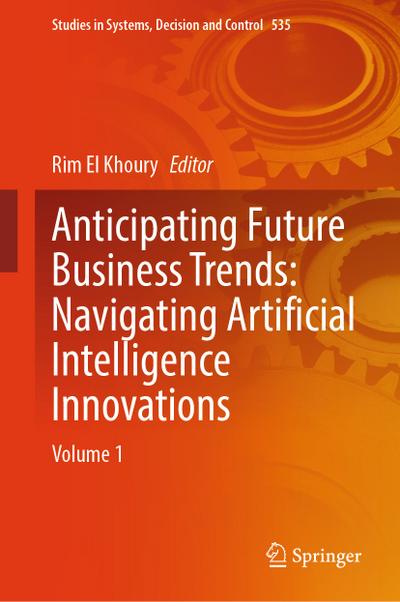 Anticipating Future Business Trends: Navigating Artificial Intelligence Innovations