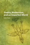 Poetry, Modernism, and an Imperfect World