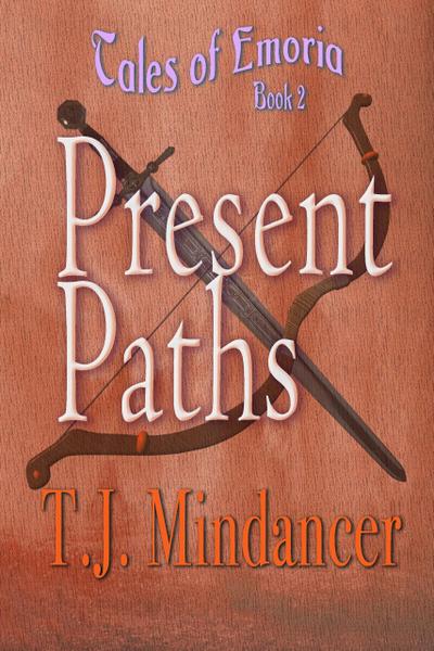 Present Paths (Tales of Emoria, #2)