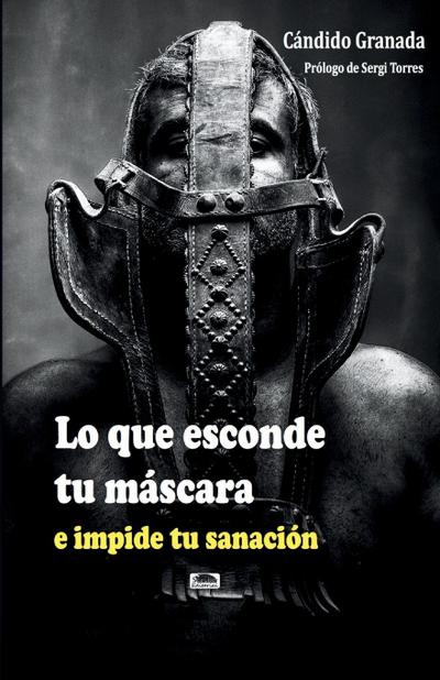 Lo que esconde tu máscara e impide tu sanación