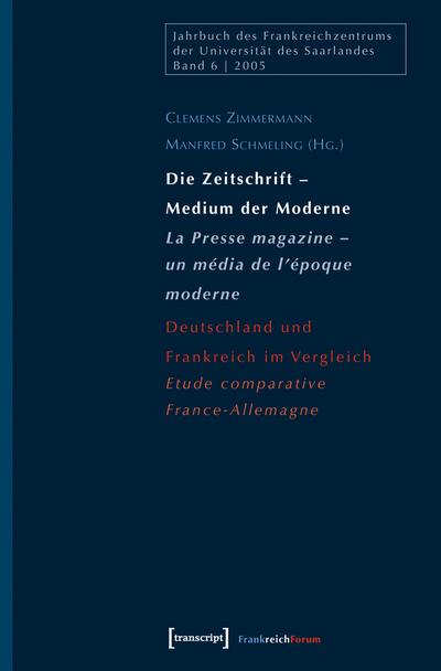 Die Zeitschrift - Medium der Moderne / La Presse magazine - un média de l’époque moderne