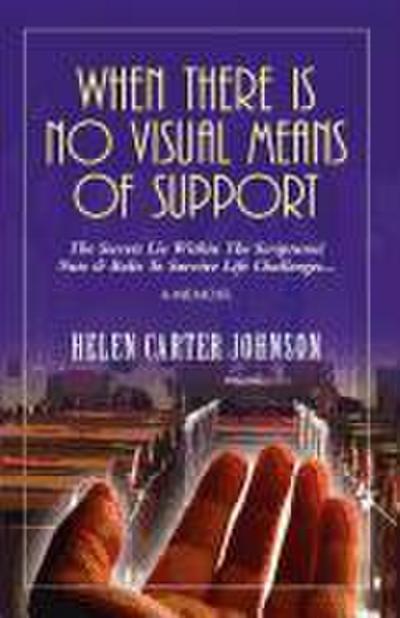 When There Is No Visual Means of Support