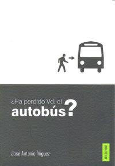 ¿Ha perdido usted el autobús?