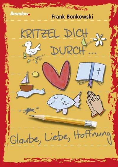Kritzel dich durch ...Glaube, Liebe, Hoffnung