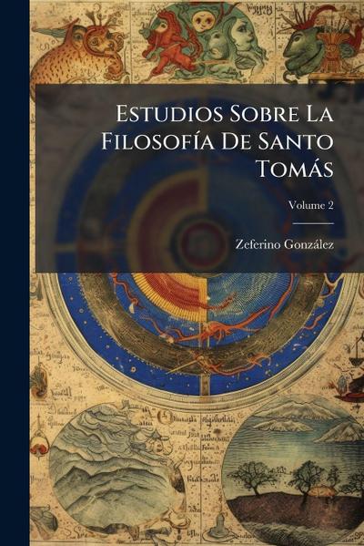 Estudios Sobre La FilosofÃ-a De Santo Tomàs