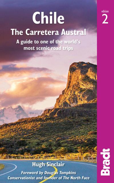 Chile: The Carretera Austral: A Guide to One of the World’s Most Scenic Road Trips