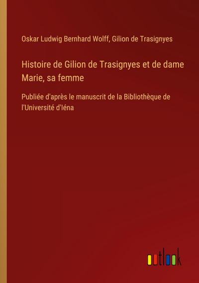 Histoire de Gilion de Trasignyes et de dame Marie, sa femme