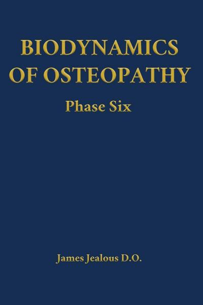 Biodynamics of Osteopathy Phase Six