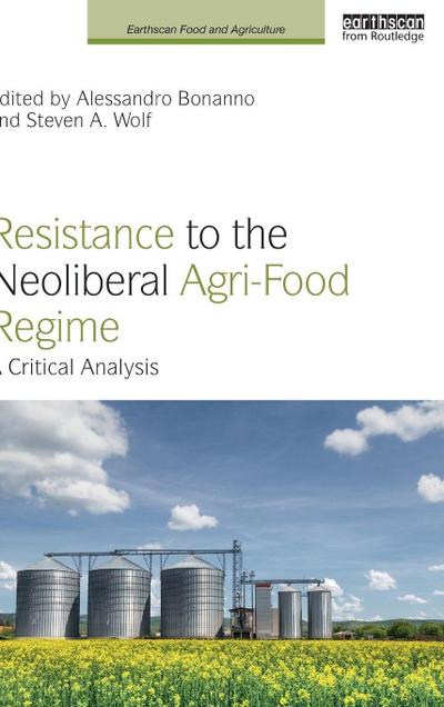 Resistance to the Neoliberal Agri-Food Regime