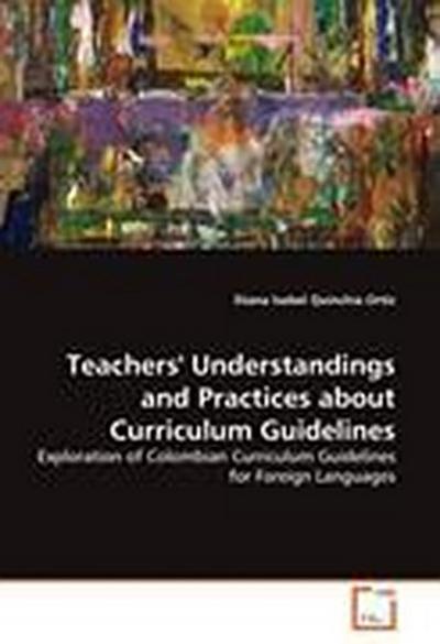 Teachers’ Understandings and Practices about Curriculum Guidelines