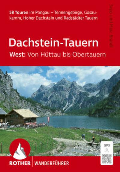 ROTHER Wanderführer Dachstein-Tauern West: Von Hüttau bis Obertauern. 58 Touren im Pongau