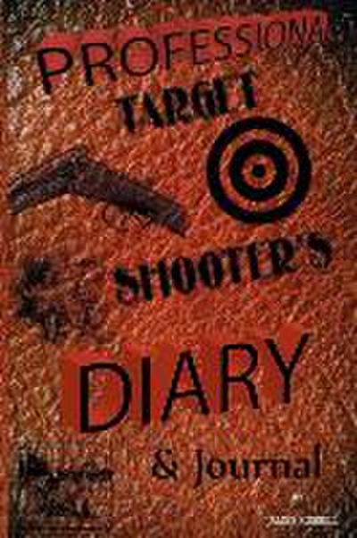 Professional Target Shooter’s Diary & Journal