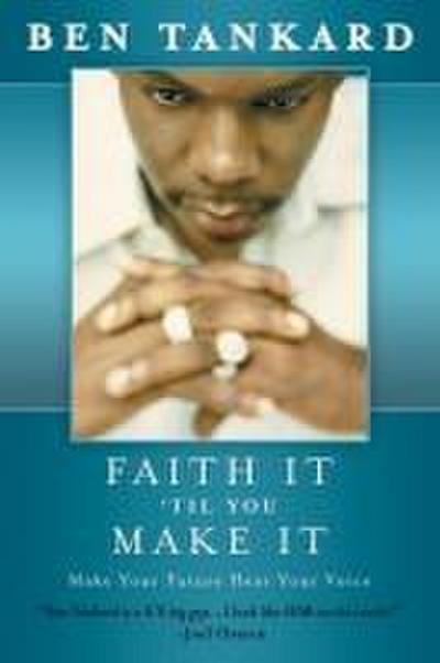Faith It ’Til You Make It