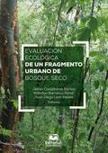 Evaluación ecológica de un fragmento urbano de bosque seco