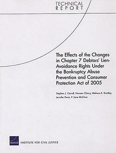 The Effects of the Changes in Chapter 7 Debtors’ Lien-Avoidance Rights Under the Bankruptcy Abuse Prevention and Consumer Protection Act of 2005