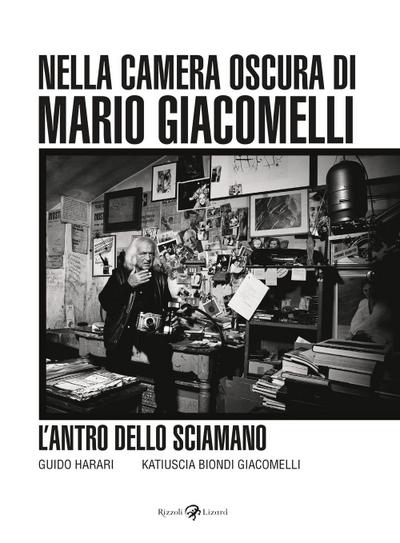 L’ antro dello sciamano. Nella camera oscura di Mario Giacomelli