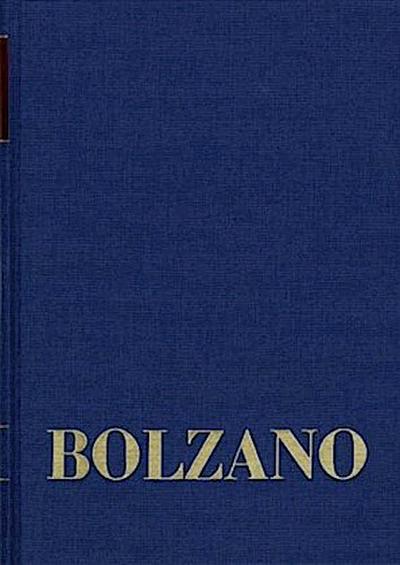 Bernard Bolzano Gesamtausgabe / Reihe II: Nachlaß. A. Nachgelassene Schriften. Band 23,1: Erbauungsreden der Studienjahre 1817/1818. Erster Teil. Tl.1