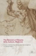 The Recovery of Beauty: Arts, Culture, Medicine
