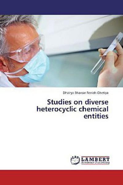 Studies on diverse heterocyclic chemical entities