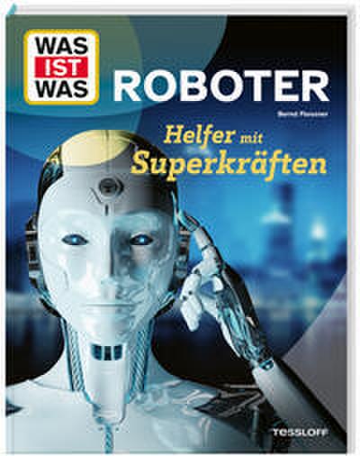 WAS IST WAS Roboter - Helfer mit Superkräften