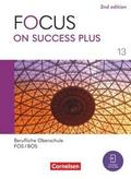 Focus on Success PLUS - Berufliche Oberschule: FOS/BOS 2024 - B2/C1: 13. Jahrgangsstufe