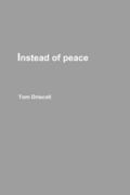 Instead of peace