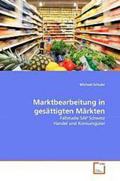 Marktbearbeitung in gesättigten Märkten