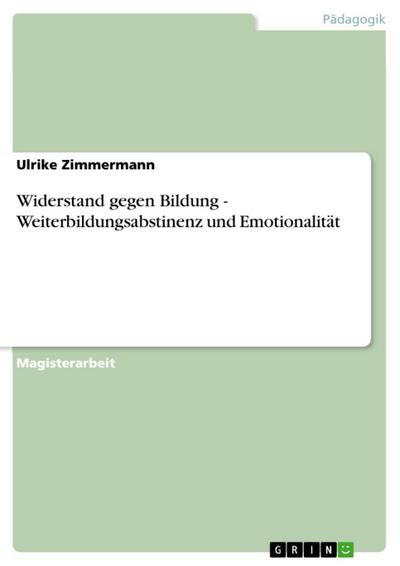 Widerstand gegen Bildung - Weiterbildungsabstinenz und Emotionalität