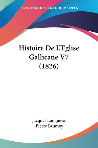 Histoire De L’Eglise Gallicane V7 (1826)