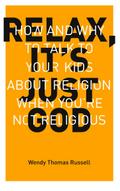 Relax, It’s Just God
