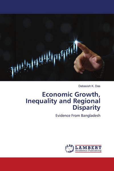 Economic Growth, Inequality and Regional Disparity