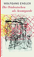 Die Ostdeutschen als Avantgarde
