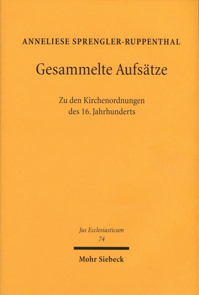 Zu den Kirchenordnungen des 16. Jahrhunderts: Gesammelte Aufsätze (Jus Ecclesiasticum)
