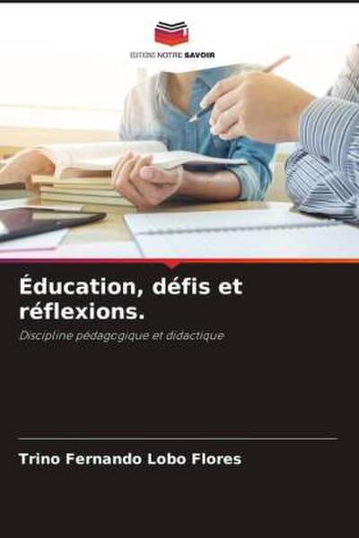 Éducation, défis et réflexions.