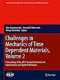 Challenges in Mechanics of Time Dependent Materials, Volume 2