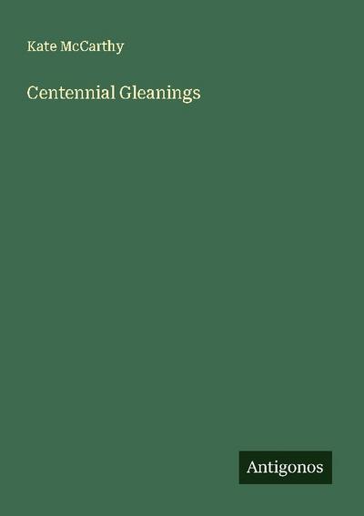 Centennial Gleanings