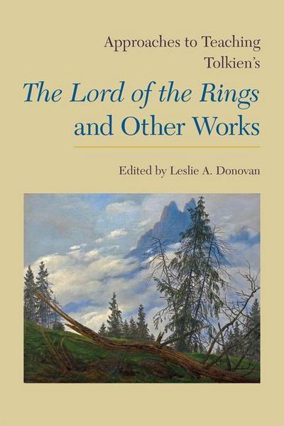 Approaches to Teaching Tolkien’s the Lord of the Rings and Other Works