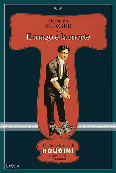Il mago e la morte. L’ultimo trucco di Houdini e altre storie incredibili