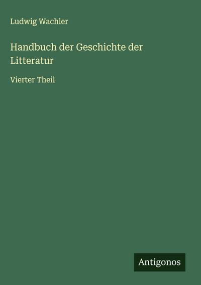 Handbuch der Geschichte der Litteratur