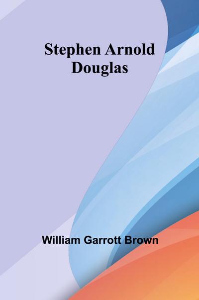 Stephen Arnold Douglas
