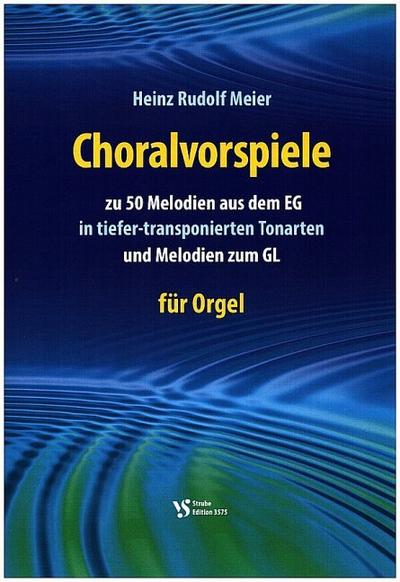 Choralvorspiele zu 50 Melodien aus dem EGfür Orgel