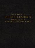Nelson’s Church Leader’s Manual for Congregational Care