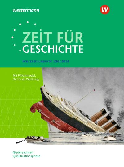 Zeit für Geschichte - Ausgabe für die Qualifikationsphase. Themenband ab dem Zentralabitur 2026 in Niedersachsen
