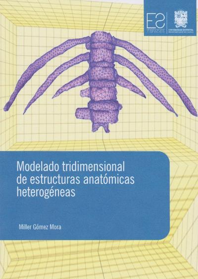 Modelado tridimensional de estructuras anatómicas heterogéneas