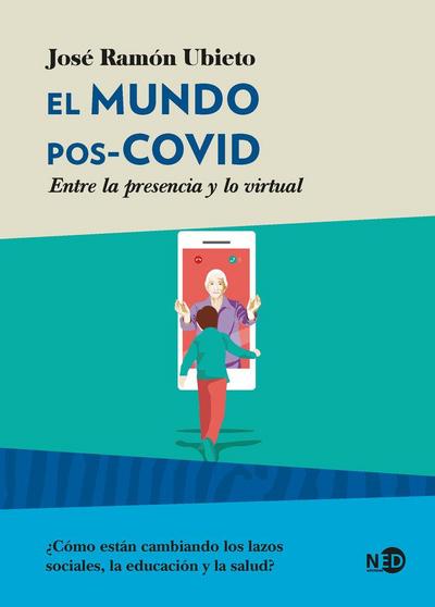 El mundo pos-COVID : entre la presencia y lo virtual