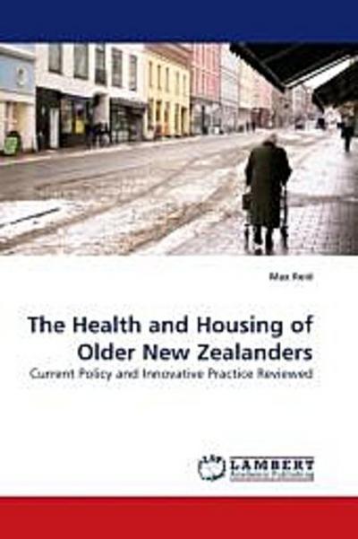 The Health and Housing of Older New Zealanders - Max Reid