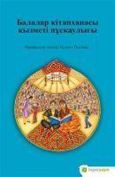 Cocuk Kütüphanesi Hizmetleri Kilavuzu Kazakca