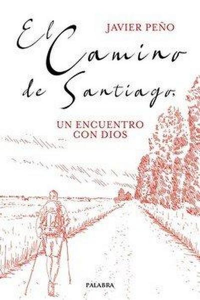 El camino de Santiago, un encuentro con Dios